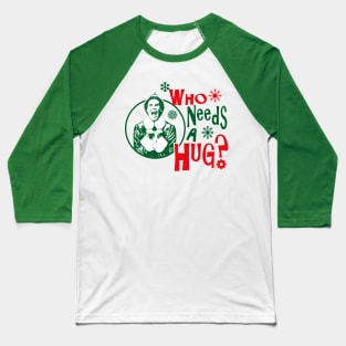 Who Needs A Hug? Buddy The Elf Lts Baseball T-Shirt